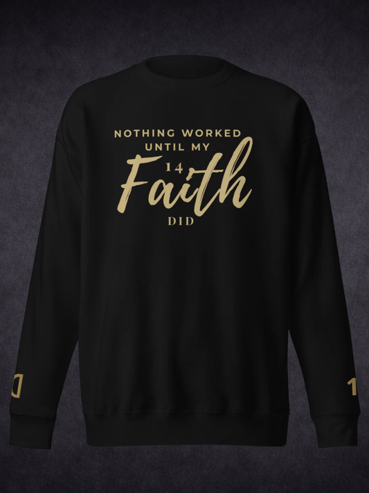 Faith Did the Work — Unisex Premium Crewneck Sweatshirt