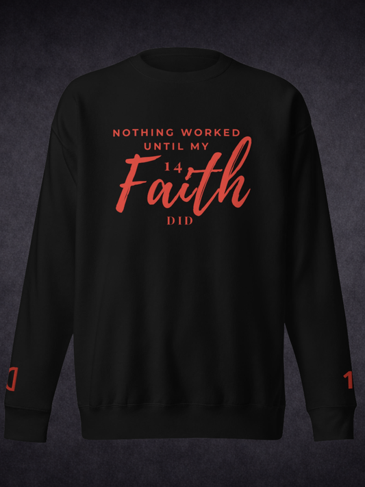Faith Did the Work — Unisex Premium Crewneck Sweatshirt